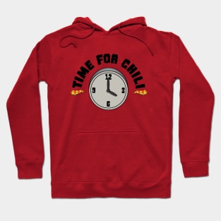 Time For C h i l i Hoodie